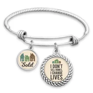 I Don't Sell Homes, I Change Lives Charm Bracelet